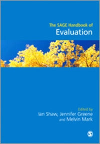 Handbook of evaluation : policies, programs and practices; Ian F. Shaw, Jennifer C. Greene, Melvin M. Mark; 2006