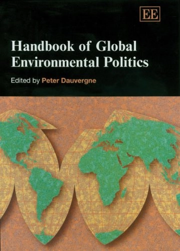 Handbook of Global Environmental Politics; Peter Dauvergne; 2006