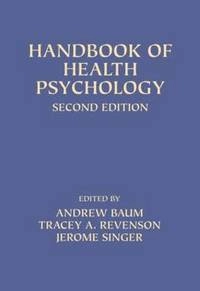 Handbook of health psychology; Andrew Baum, Tracey A Revensen, Jerome Singer; 2012