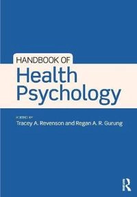 Handbook of Health Psychology; Tracey A Revenson, Regan A R Gurung; 2018