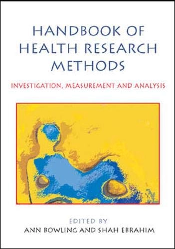 Handbook of health research methods : investigation, measurement and analysis; Ann Bowling, Shah Ebrahim; 2005