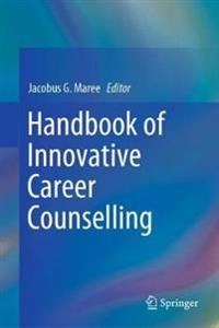 Handbook of Innovative Career Counselling [Elektronisk resurs]; Jacobus G Maree; 2019