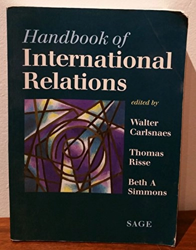 Handbook of international relations; Walter Carlsnaes, Thomas Risse, Beth A. Simmons; 2002