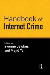 Handbook of Internet crime; Yvonne Jewkes, Majid Yar; 2010