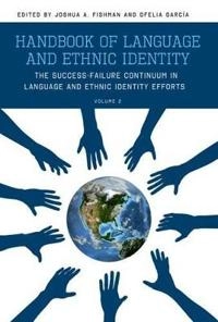 Handbook of language and ethnic identity; Joshua A. Fishman, Ofelia García; 2011