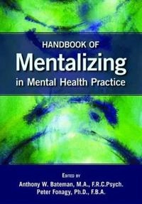 Handbook of mentalizing in mental health practice; Peter Fonagy; 2012