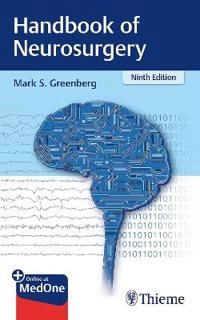 Handbook of Neurosurgery; Mark S. Greenberg; 2019