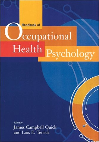 Handbook of occupational health psychology; James Campbell Quick, Lois E. Tetrick; 2003