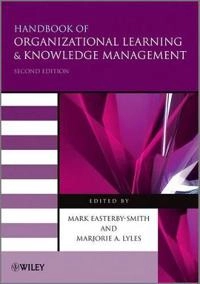 Handbook of Organizational Learning and Knowledge Management ; Mark Easterby-Smith, Marjorie A. Lyles; 2011