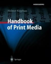 Handbook of print media : technologies and production methods; Helmut Kipphan; 2001