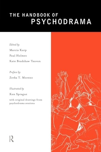 Handbook of psychodrama; Zerka Prf>moreno, Zerka moreno, Marcia Karp, Ken Sprague, Kate Bradshaw Tauvon; 1998