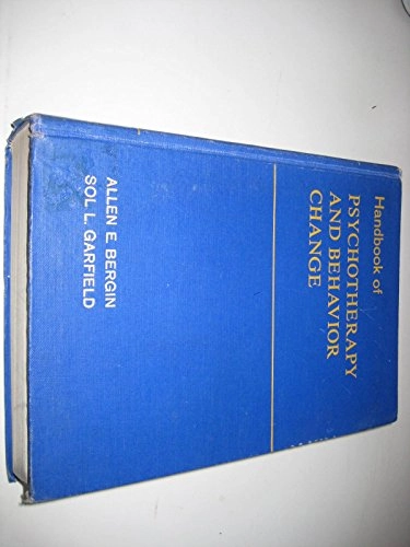 Handbook of psychotherapy and behavior change : an empirical analysis; Sol L. Garfield, Allen E. Bergin; 1971
