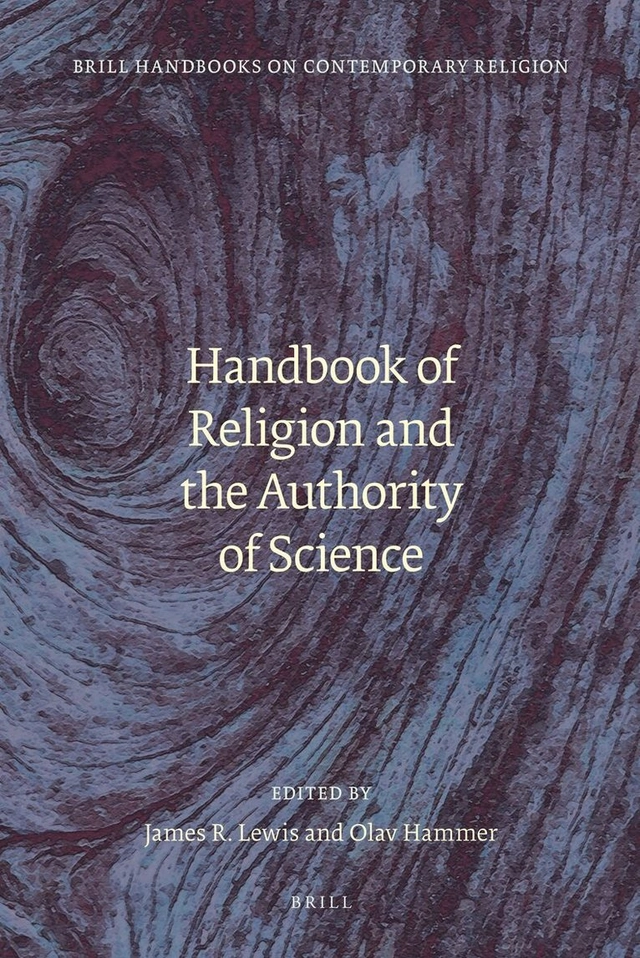 Handbook of religion and the authority of science; James R. Lewis, Olav Hammer; 2011