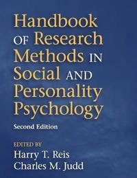 Handbook of research methods in social and personality psychology; Harry T Reis, Charles M Judd; 2014