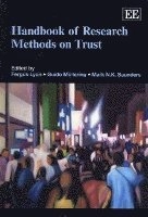 Handbook of research methods on trust; Fergus. Lyon, Guido. Möllering, Mark Saunders; 2012