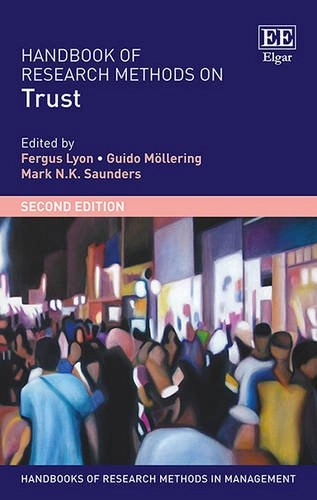 Handbook of Research Methods on Trust; Fergus Lyon, Guido Möllering, Mark N K Saunders; 2016