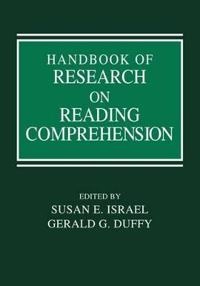 Handbook of research on reading comprehension; Susan E. Israel, Gerald G. Duffy; 2008