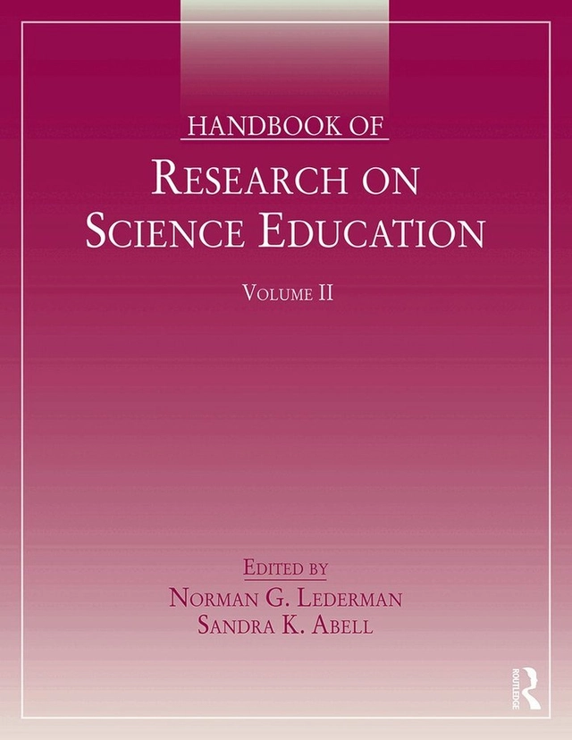 Handbook of research on science education · Vol 2; Sandra K. Abell; 2014