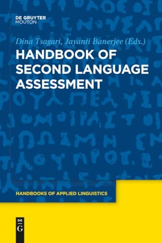 Handbook of second language assessment; Dina Tsagari, Jayanti Banerjee; 2017