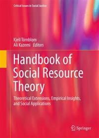 Handbook of social resource theory : theoretical extensions, empirical insights, and social applications; Kjell Törnblom, Ali Kazemi, Kjell Tornblom; 2012