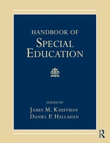 Handbook of special education; James M Kauffman, Daniel P Hallahan; 2011