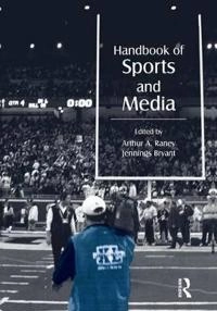 Handbook of sports and media; Arthur A Raney, Jennings Bryant; 2006