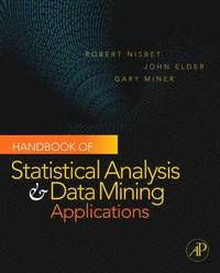 Handbook of statistical analysis and data mining applications; Robert Nisbet; 2009