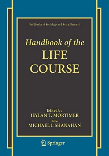 Handbook of the life course; Jeylan T Mortimer, Michael J Shanahan; 2003