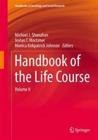 Handbook of the life course; Michael J Shanahan, Jeylan T Mortimer, Monica Kirkpatrick Johnson; 2016