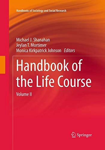 Handbook of the life course; Michael J. Shanahan, Jeylan T. Mortimer, Monica Kirkpatrick Johnson; 2016