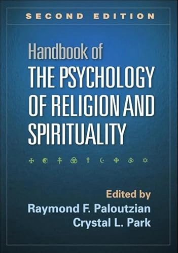 Handbook of the psychology of religion and spirituality; Raymond F Paloutzian, Crystal L Park; 2013