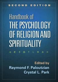 Handbook of the psychology of religion and spirituality; Raymond F. Paloutzian, Crystal L. Park; 2013
