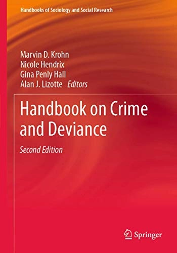 Handbook on crime and deviance; Marvin D. Krohn, Nicole Hendrix, Gina Penly Hall, Alan J. Lizotte; 2019