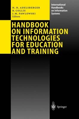 Handbook on information technologies for education and training; Heimo H. Adelsberger; 2002