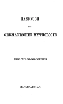 Handbuch der germanischen Mythologie; Wolfgang Golther; 1908