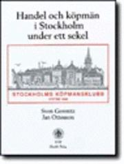 Handel och köpmän i Stockholm under ett sekel; Sven Gerentz; 1999