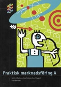 HANDEL Praktisk marknadsföring A Fakta och Övningar; Karl Erik Carlsson, Ann Rebane, Ivan Woggart, Lars-Eric Björk, Lena Carlestål, Kent Johansson, Roland Ohlsson, Britt-Marie Larsson, Per Rodahl; 2000