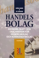 Handelsbolag : ekonomi, skatt och deklaration för handelsbolag och kommanditbolag; Björn Lundén; 2006