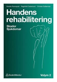 Handens rehabilitering - Volym 2. Skador - Sjukdomar; Kerstin Runnquist, Ragnhild Cederlund, Christer Sollerman; 1993