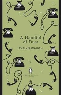 Handful of dust; Evelyn Waugh; 2018