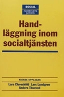 Handläggning inom socialtjänsten; Lars Clevesköld; 2006