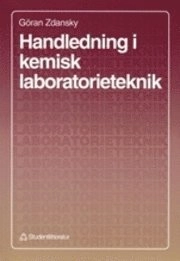 Handledning i kemisk laboratorieteknik; Göran Zdansky; 1997