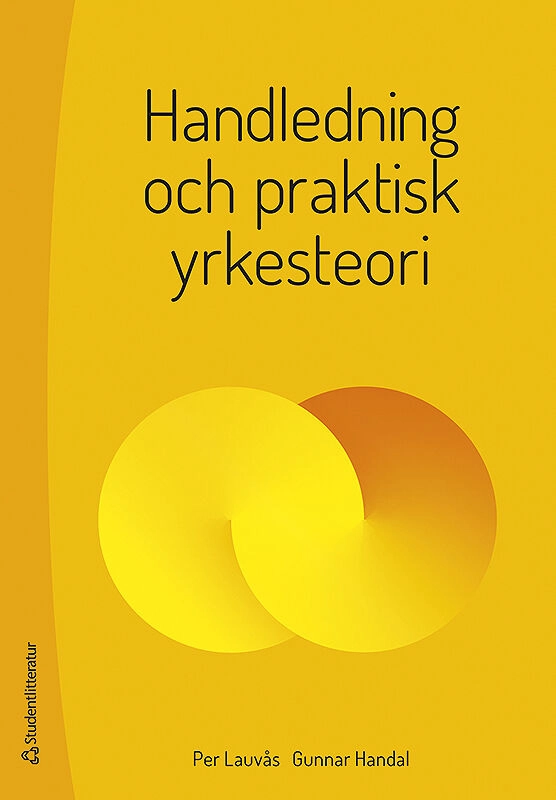 Handledning och praktisk yrkesteori; Per Lauvås, Gunnar Handal; 2015