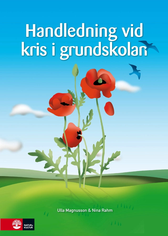Handledning vid kris i grundskolan; Ulla Magnusson, Nina Rahm; 2014