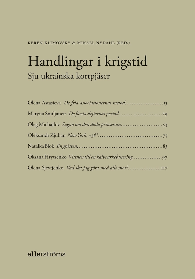 Handlingar i krigstid : Sju ukrainska kortpjäser; Oleg Michajlo, Natalka Blok, Oleksandr Zjuhan, Maryna Smiljanets, Olena Astasieva, Oksana Hrytsenko, Olena Sjevtjenko; 2025