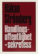 Handlingsoffentlighet och sekretess; Håkan Strömberg; 1999