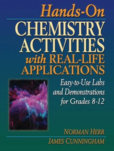 Hands-On Chemistry Activities with Real-Life Applications: Easy-to-Use Labs; Norman Herr; 2002