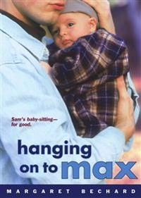 Hanging on to Max; Margaret Bechard; 2003