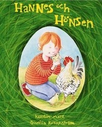 Hannes och hönsen; Kerstin Matz, Gunilla Kvarnström; 2006