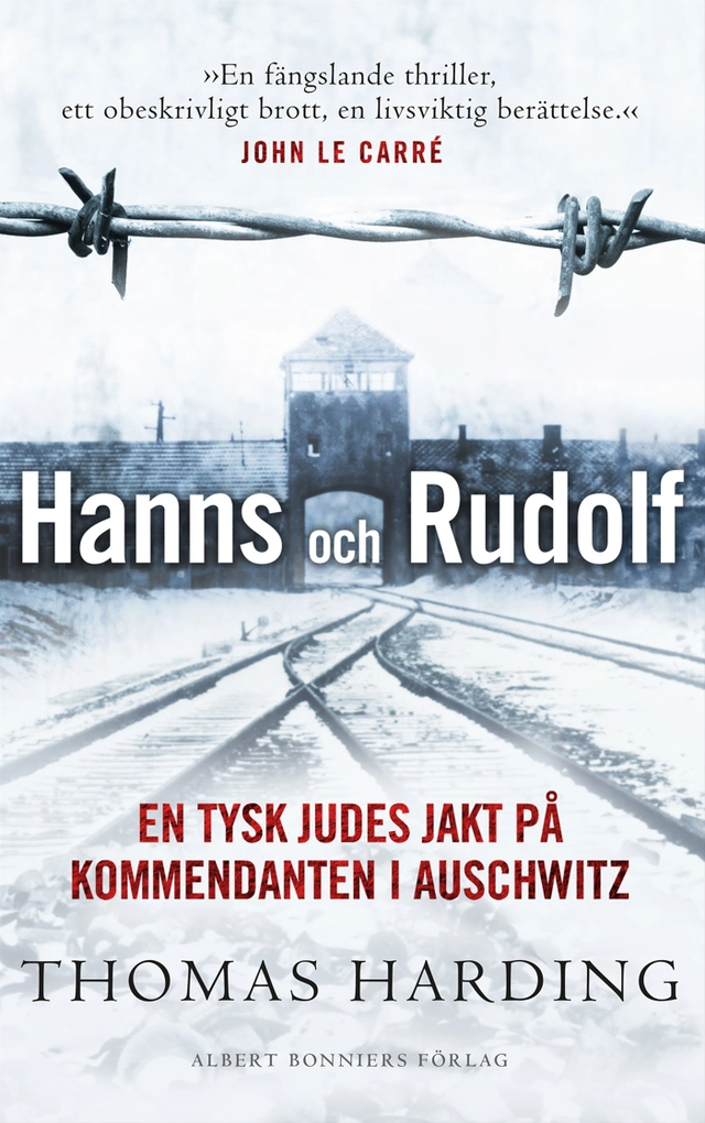 Hanns och Rudolf : en tysk judes jakt på kommendanten i Auschwitz; Thomas Harding; 2015